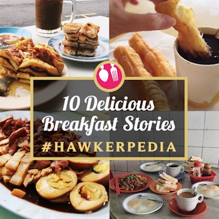 10 Delicious Breakfast Stories #Hawkerpedia
