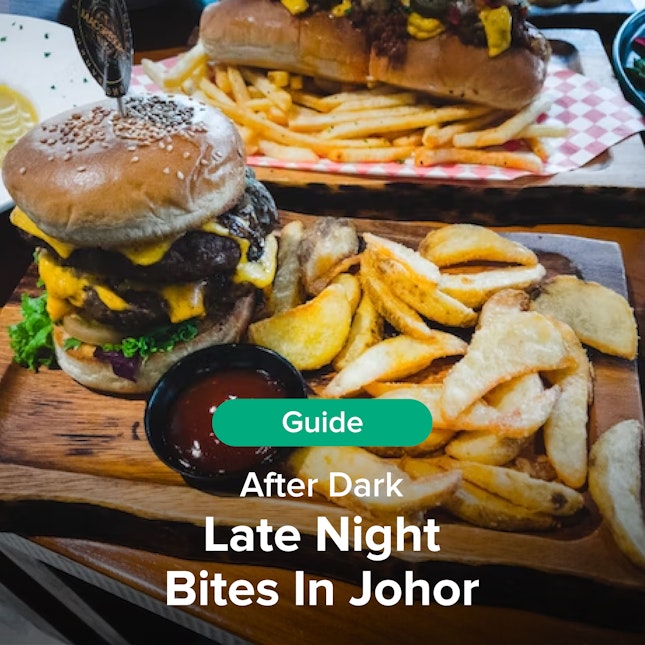 After Dark, Best Late Night Bites In Johor